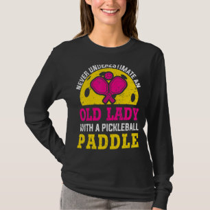 Unterschätzen Sie die alte Dame nie mit einem Pick T-Shirt
