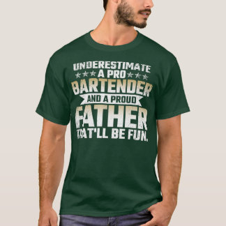 Unterschätzen Sie einen Pro-Barkeeper und einen st T-Shirt