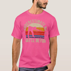 Unterschätzen Sie mich, dass 70er Billard Spaß hab T-Shirt