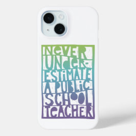 Unterschätzen Sie nie den Lehrer der öffentlichen  Case-Mate iPhone Hülle