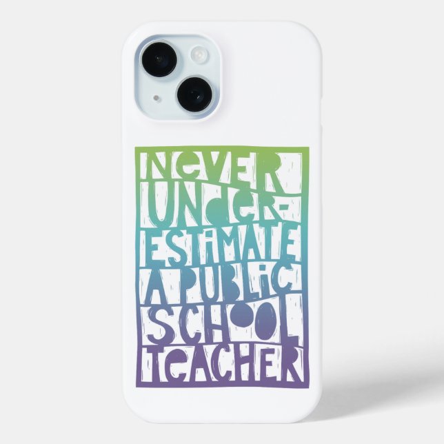 Unterschätzen Sie nie den Lehrer der öffentlichen  Case-Mate iPhone Hülle (Rückseite)