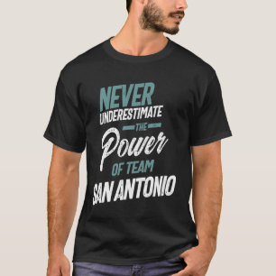 Unterschätzen Sie nie den Power des Mannes San Ant T-Shirt