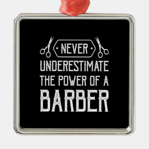 Unterschätzen Sie nie den Power eines Friseurs Ornament Aus Metall