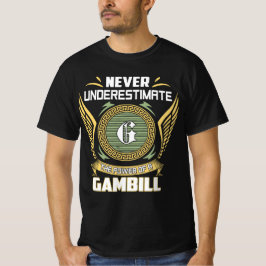 Unterschätzen Sie nie den Power eines Gambill T-Shirt