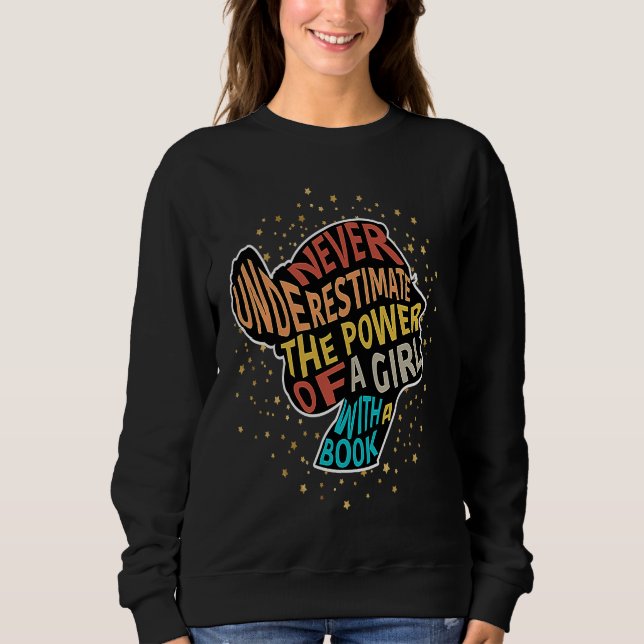 Unterschätzen Sie nie den Power eines Mädchens mit Sweatshirt (Vorderseite)