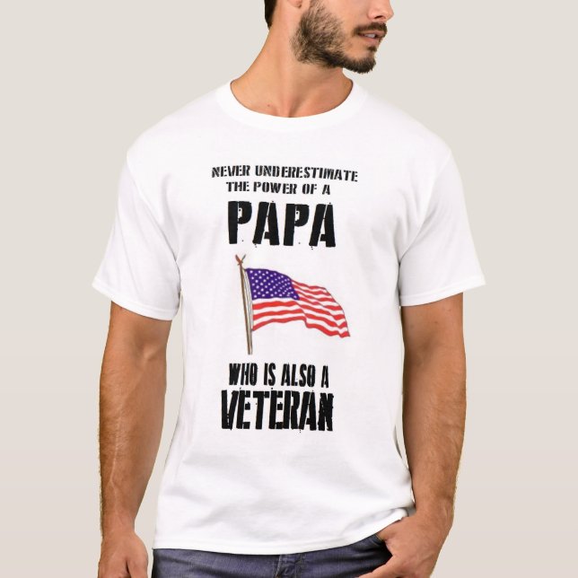 UNTERSCHÄTZEN SIE NIE DEN POWER-PAPA-VETERAN T-Shirt (Vorderseite)