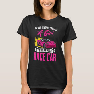 Unterschätzen Sie nie ein Girl Car Rennen T-Shirt