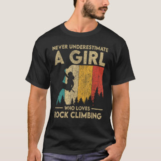 Unterschätzen Sie nie ein Girl Rock Klettern Bould T-Shirt