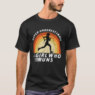Unterschätzen Sie nie ein Mädchen, das Runner Girl T-Shirt
