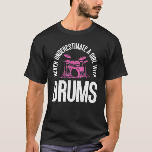 Unterschätzen Sie nie ein Mädchen mit Durms Cool D T-Shirt