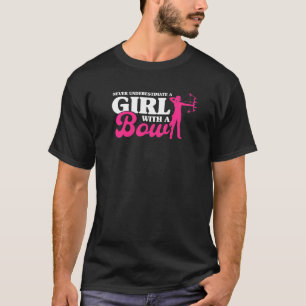 Unterschätzen Sie nie ein Mädchen mit einem Bogens T-Shirt