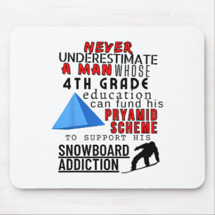 Unterschätzen Sie nie ein Snowboard-Snowboard-Snow Mousepad