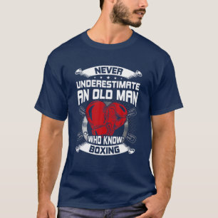 Unterschätzen Sie nie einen alten Mann, der Boxen  T-Shirt