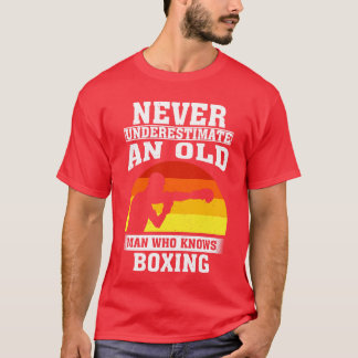 Unterschätzen Sie nie einen alten Mann, der Boxen  T-Shirt