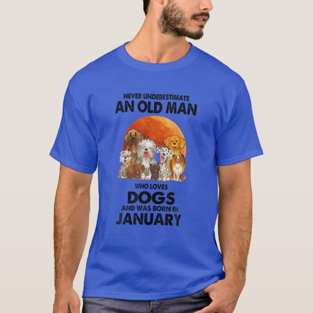 Unterschätzen Sie nie einen alten Mann, der Hunde  T-Shirt (Vorderseite)