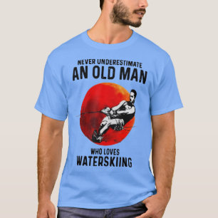 Unterschätzen Sie nie einen alten Mann, der Wasser T-Shirt