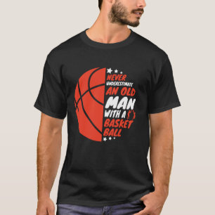Unterschätzen Sie nie einen alten Mann mit einem B T-Shirt