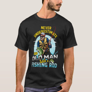 Unterschätzen Sie nie einen alten Mann mit einer A T-Shirt