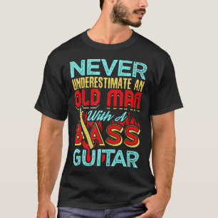 Unterschätzen Sie nie einen alten Mann mit einer B T-Shirt