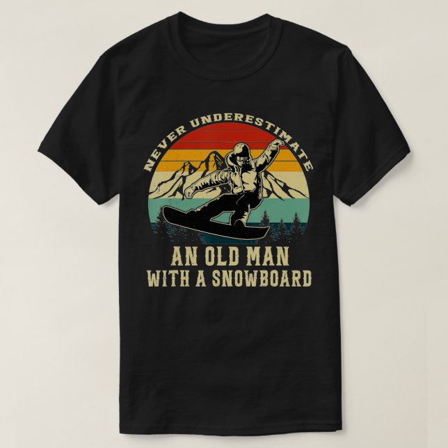 Unterschätzen Sie nie einen alten Mann mit Snowboa T-Shirt (Design vorne)