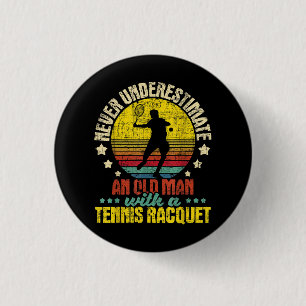 Unterschätzen Sie nie einen alten Mann - Tennisspi Button