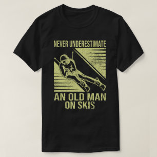 Unterschätzen Sie nie einen alten Skispringer T-Shirt