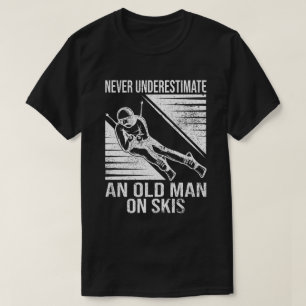 Unterschätzen Sie nie einen alten Skispringer T-Shirt