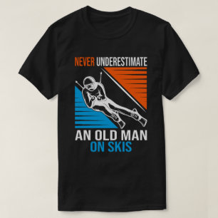 Unterschätzen Sie nie einen alten Skispringer T-Shirt