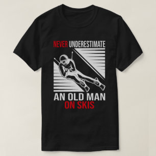 Unterschätzen Sie nie einen alten Skispringer T-Shirt