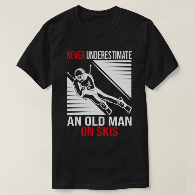 Unterschätzen Sie nie einen alten Skispringer T-Shirt (Design vorne)