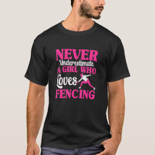 Unterschätzen Sie nie einen Fencing für Mädchen T-Shirt