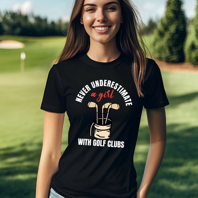 Unterschätzen Sie nie einen Girl Golfer T-Shirt (Von Creator hochgeladen)