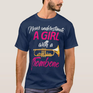 Unterschätzen Sie nie einen Girl-Trombone-Musiker T-Shirt