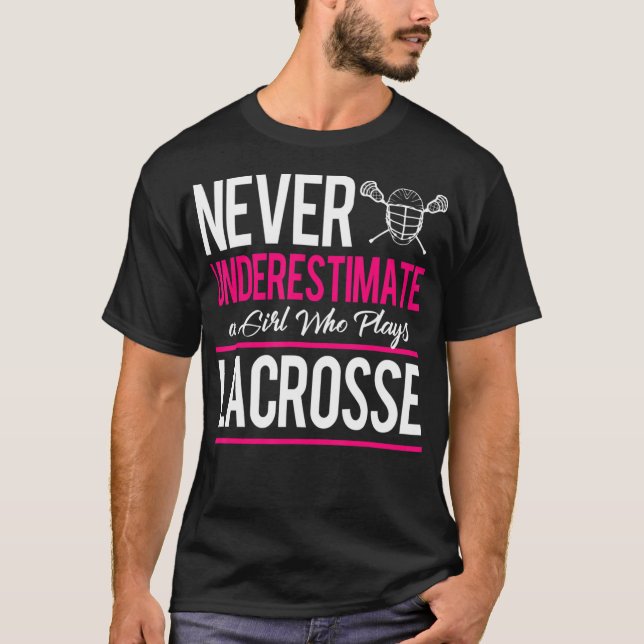 Unterschätzen Sie nie einen Gril, der Lacrosse Lac T-Shirt (Vorderseite)