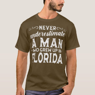 Unterschätzen Sie nie einen Mann, der in Florida a T-Shirt