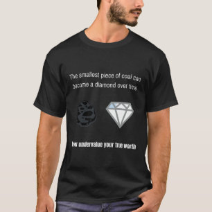 Unterschätzen Sie nie Ihren wahren Wert T-Shirt