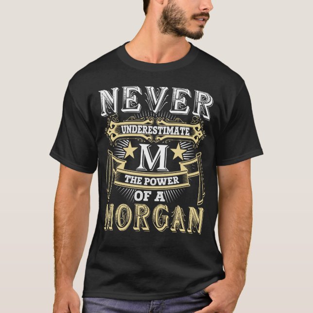 Unterschätzen Sie niemals den Power des MORGAN-Nam T-Shirt (Vorderseite)