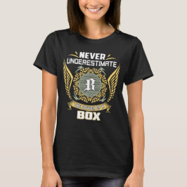 Unterschätzen Sie niemals den Power einer Box T-Shirt