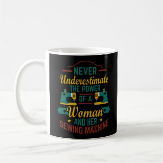 Unterschätzen Sie niemals den Power einer Frau und Kaffeetasse