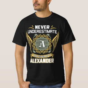 Unterschätzen Sie niemals den Power eines Alexande T-Shirt