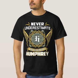 Unterschätzen Sie niemals den Power eines Humphrey T-Shirt