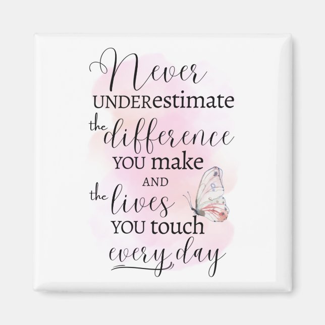 Unterschätzen Sie niemals den Unterschied, den Sie Magnet (Vorne)