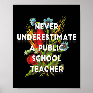 Unterschätzen Sie niemals die Motiva eines Lehrers Poster