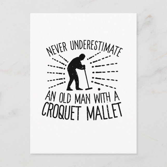 Unterschätzen Sie niemals ein altes Croquet Mallet Postkarte (Vorderseite)