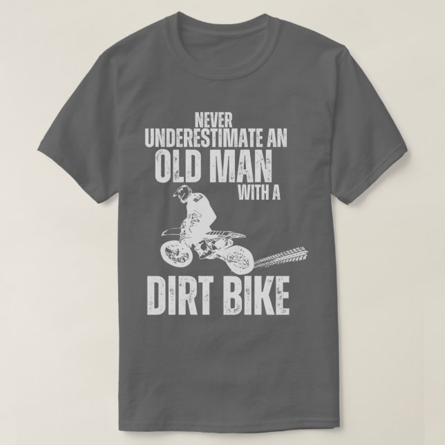 Unterschätzen Sie niemals ein Altes mit einem Dirt T-Shirt (Design vorne)