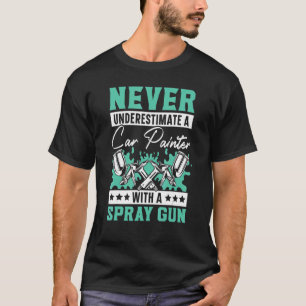 Unterschätzen Sie niemals ein Auto mit einer Sprüh T-Shirt