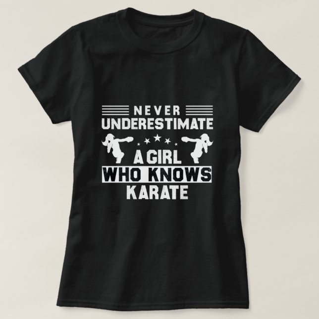 Unterschätzen Sie niemals ein Mädchen, das Karate  T-Shirt (Design vorne)