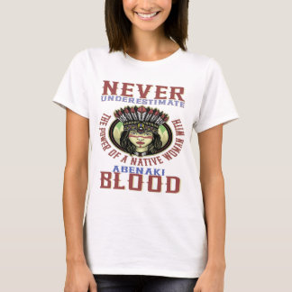 Unterschätzen Sie niemals eine Frau mit Abenaki-Bl T-Shirt