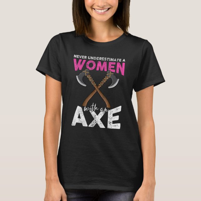 Unterschätzen Sie niemals eine Frau mit einer Axt, T-Shirt (Vorderseite)