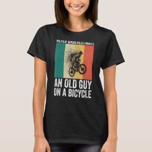 Unterschätzen Sie niemals einen alten Typ auf eine T-Shirt